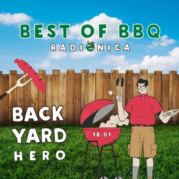 Best of BBQ radionica: Backyard Hero edition - bbqhotyard.com