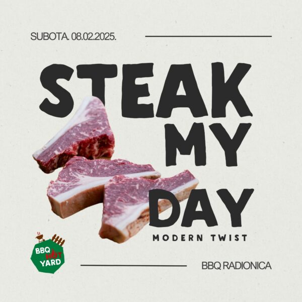 Steak my Day: Modern Twist BBQ radionica - bbqhotyard.com